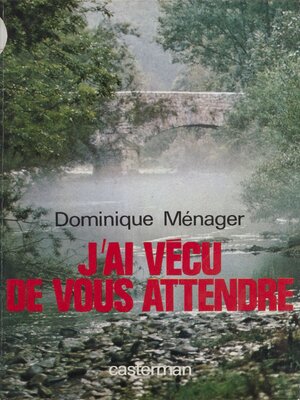 cover image of J'ai vécu de vous attendre